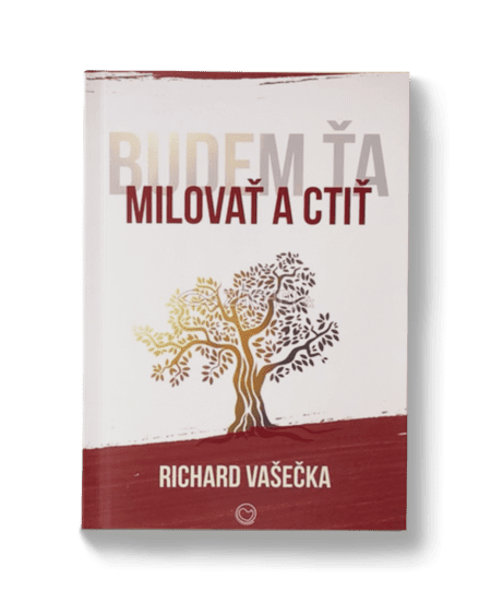 BUDEM ŤA MILOVAŤ A CTIŤ – Richard Vašečka