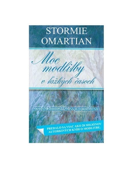 MOC MODLITBY V ŤAŽKÝCH ČASOCH – Stormie Omartian