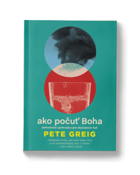 AKO POČUŤ BOHA – Pete Greig
