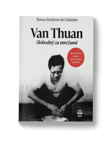 VAN THUAN - SLOBODNÝ ZA MREŽAMI – Teresa Gutiérrez de Cabiedesová