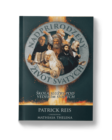 NADPRIRODZENÝ ŽIVOT SVÄTÝCH – Patrick Reis